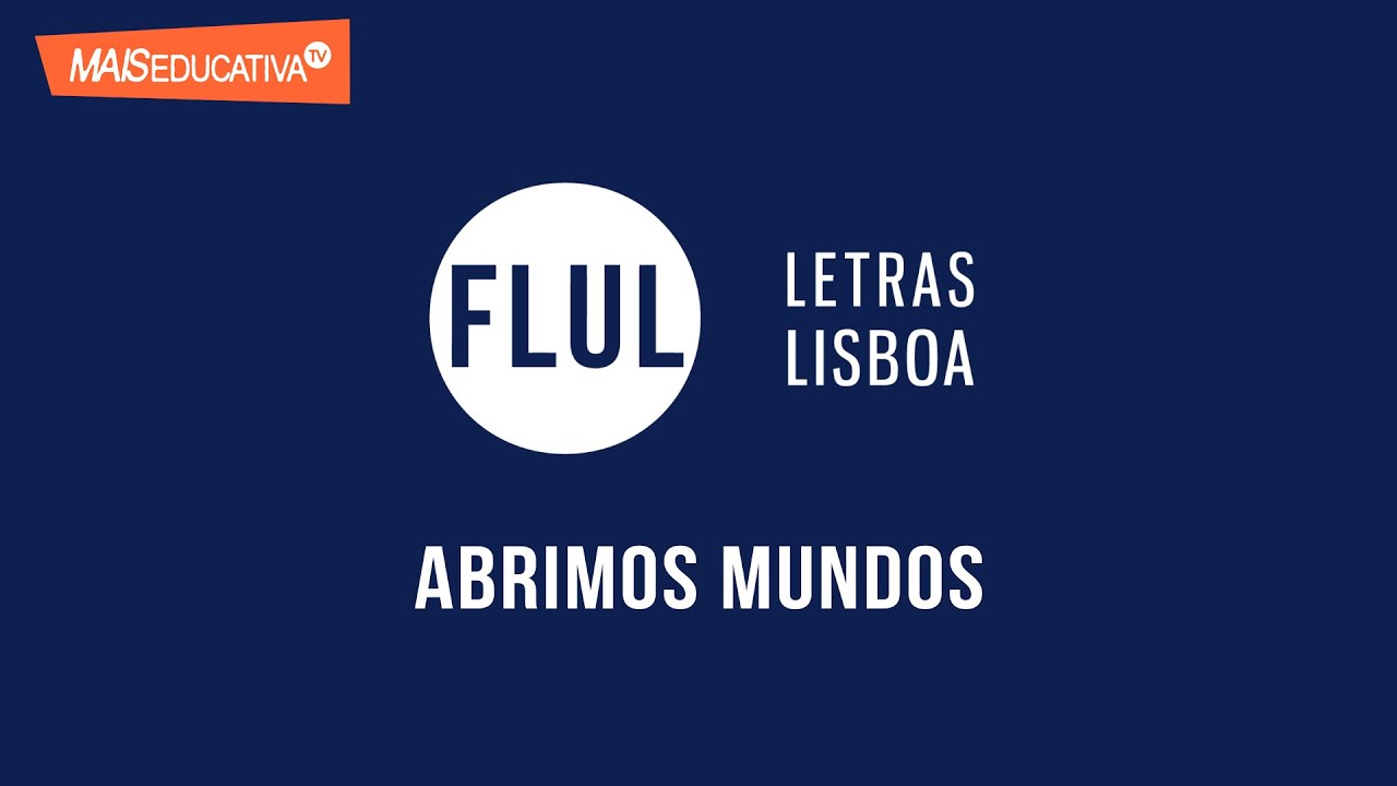 A Faculdade de Letras da Universidade de Lisboa abre mundos!