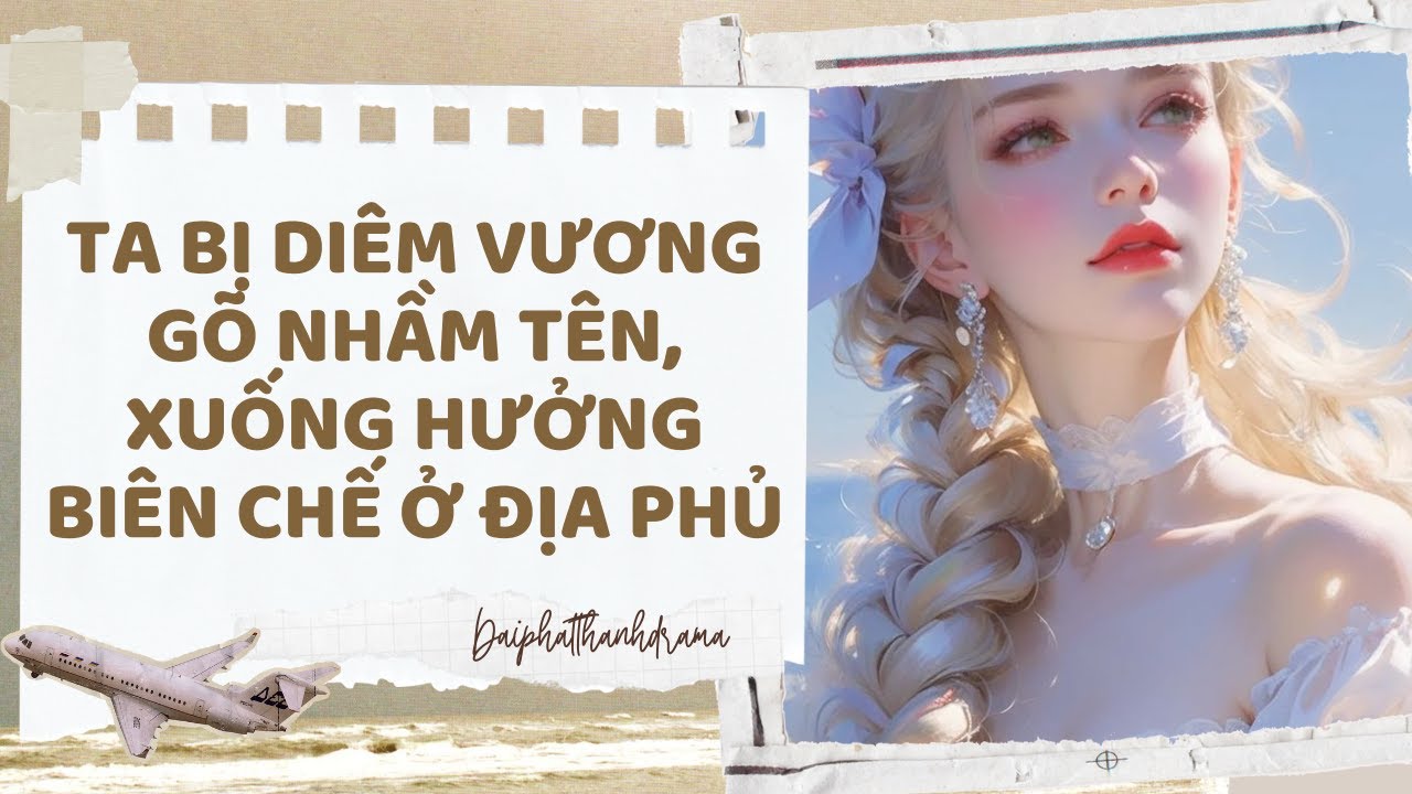 [TRUYỆN AUDIO] Ta Bị Diêm Vương Gõ Nhầm Tên, Xuống Hưởng Biên Chế Ở Địa Phủ || Tiểu Đậu Tử (FULL)