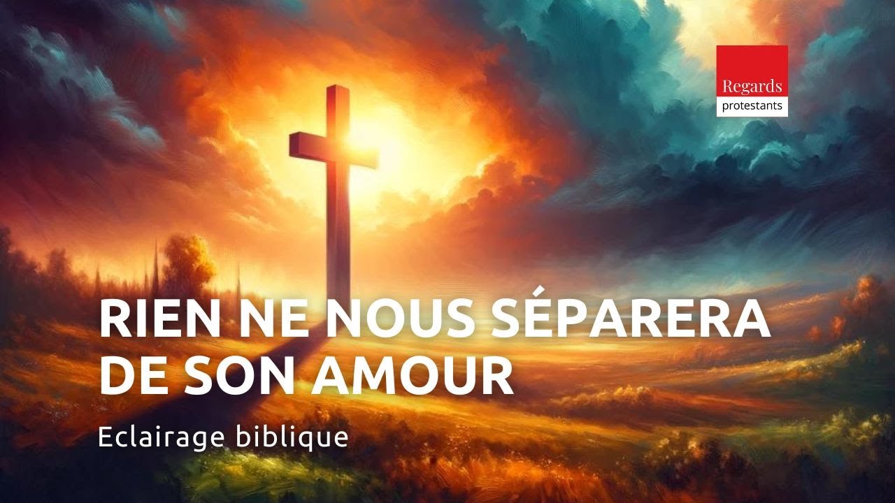 Rien ne nous séparera de son amour. Romains 8, 31-34