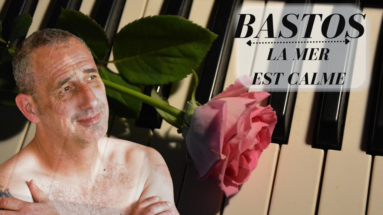 Bastos   La mer est calme   (Ben Mazué)