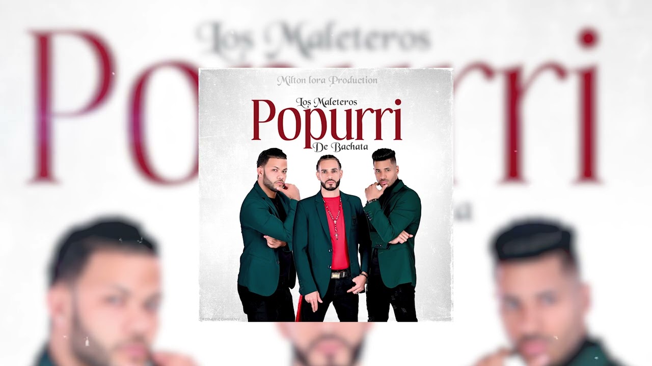 Popurris de Bachata - Los maleteros