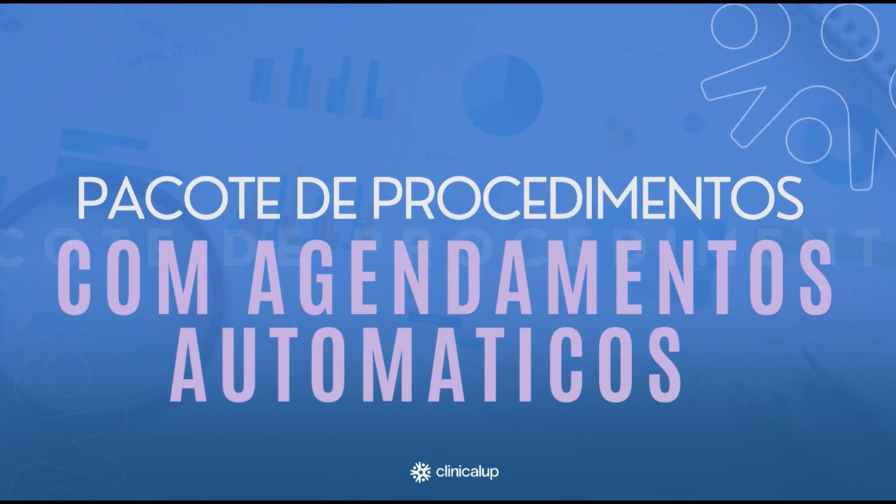 Pacote de Procedimentos com Agendamento Automático ClinicalUp - Passo a Passo