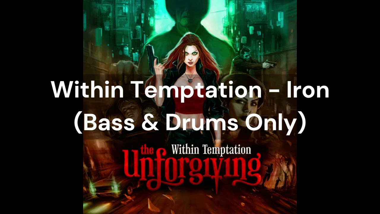 Within Temptation - Iron (Bass & Drums Only)