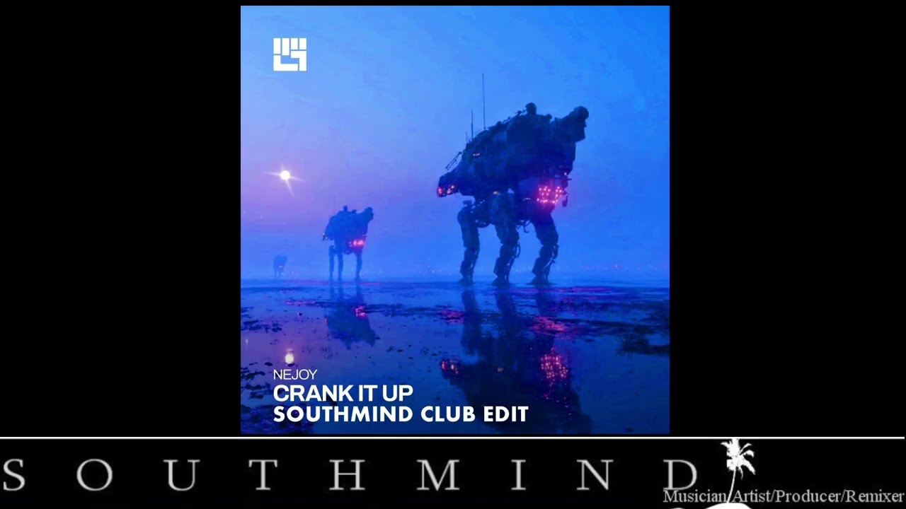 Nejoy - Crank It Up (Southmind Club Edit)