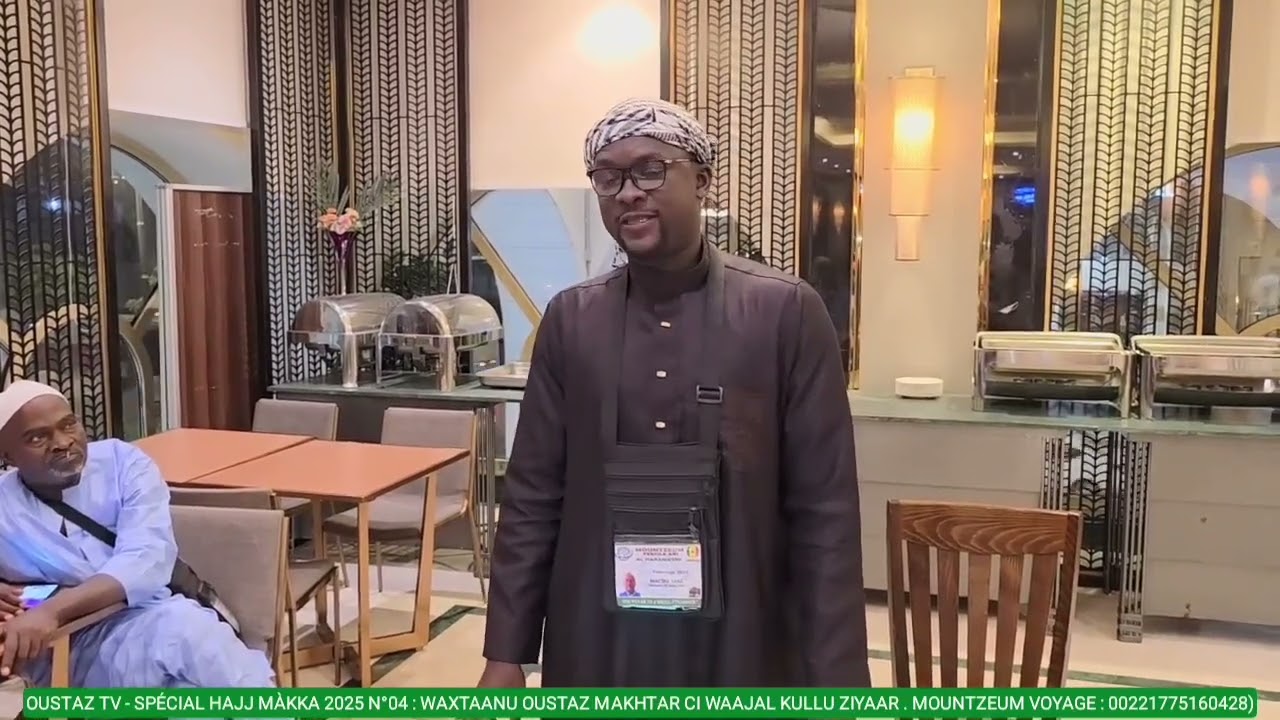 SPÉCIAL HAJJ MÀKKA 2025 N°04   WAXTAANU OUSTAZ MAKHTAR CI WAAJAL KULLU ZIYAAR  MOUNTZEUM   775160428