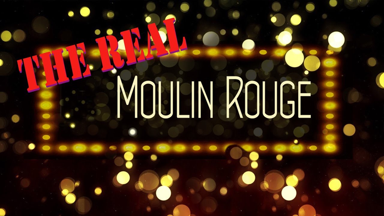 The Real Moulin Rouge