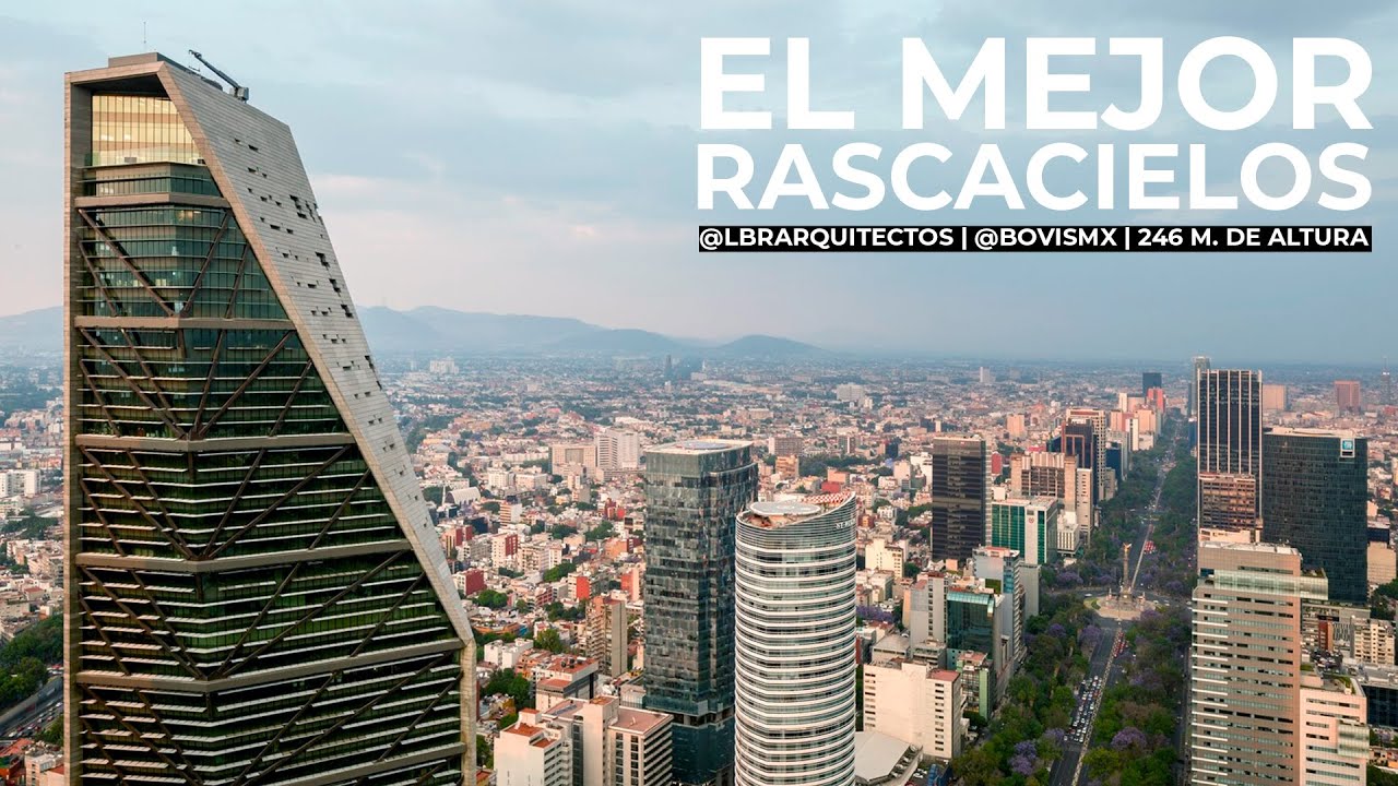 TORRE REFORMA | GANADOR 🏆 AL MEJOR RASCACIELOS DEL MUNDO | @LBRARQUITECTOS | @BOVISMX
