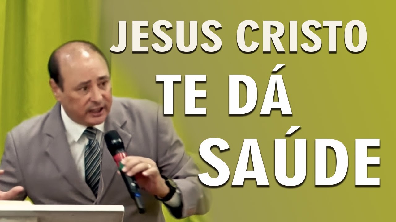JESUS CRISTO TE DÁ SAÚDE -  PR ODAIR GOMES
