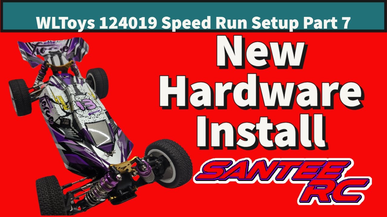 WLToys 124019 Speed Run Setup Part 7 - New Hardware install