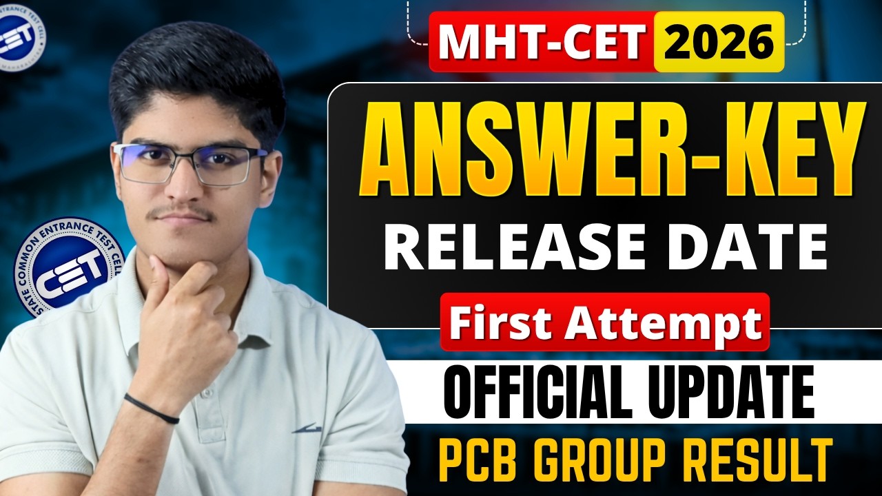 MHT-CET 2026 Answer Key Official Release Date | PCB Group | When PCM Answerkey Will Declare | CET