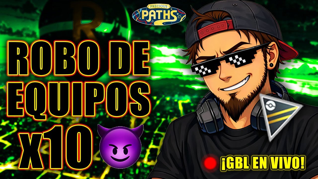 GBL EN VIVO: Ultramanqueo con robo de equipos en Pokemon GO 😈