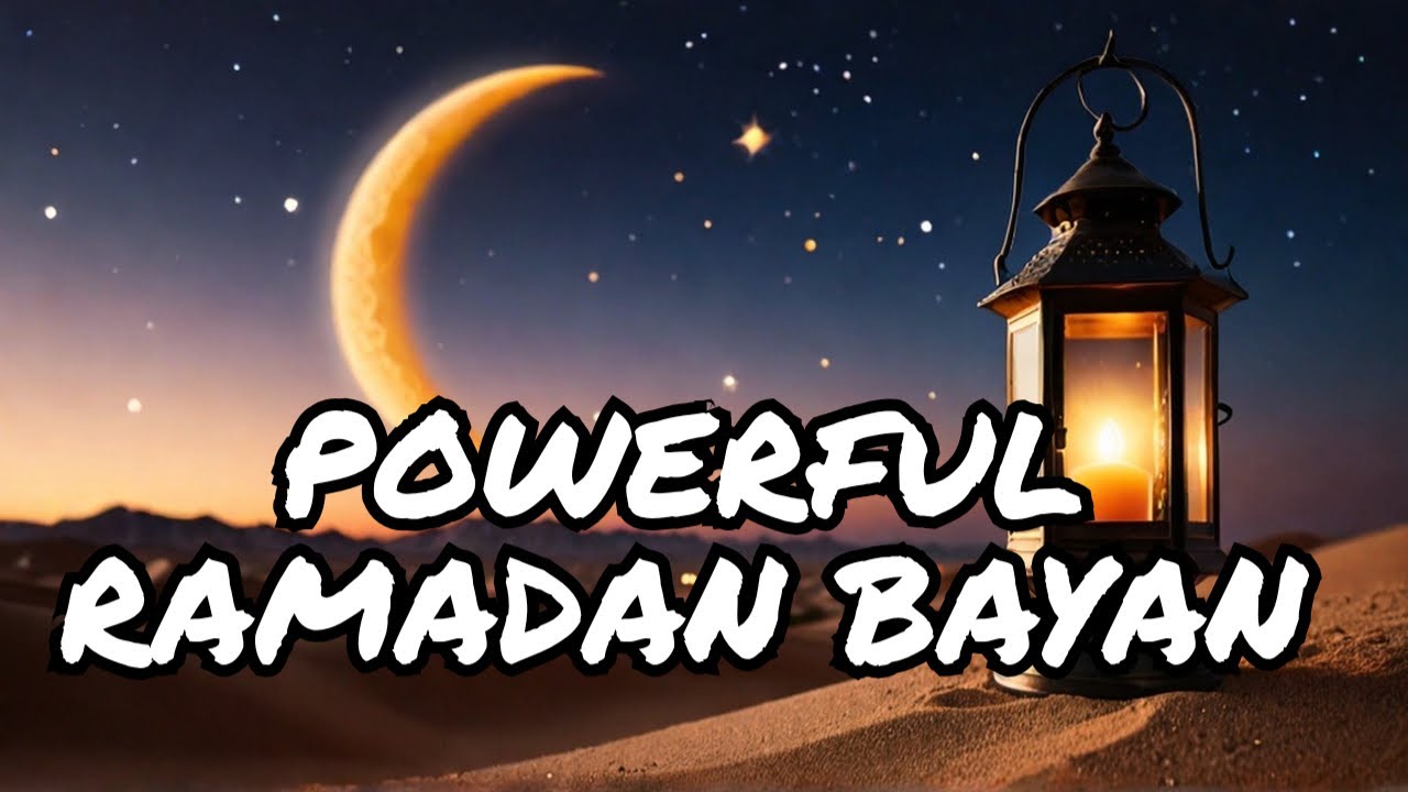 Ramadan 2025 | The Most Powerful Bayan to Transform Your Life | Ramadan Motivation