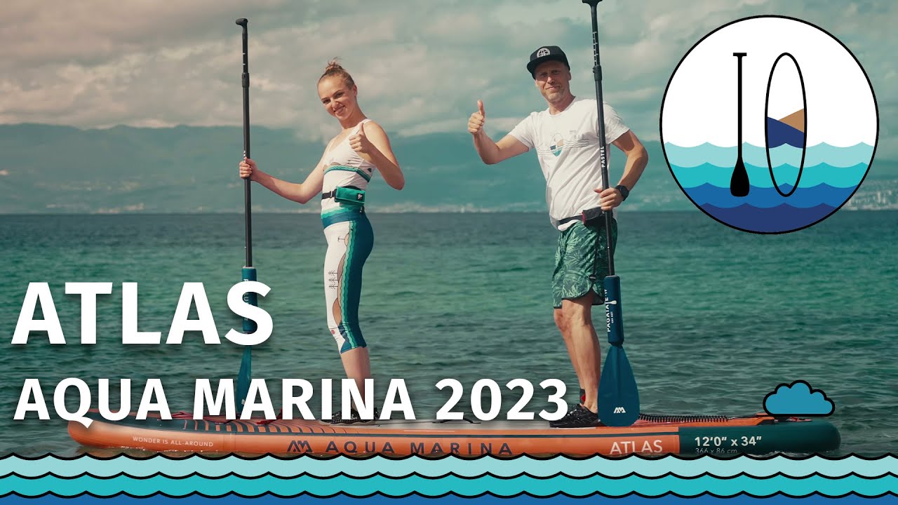 [PADDELT.DE] AQUA MARINA ATLAS 2023/2024 - Produktvorstellung und Test