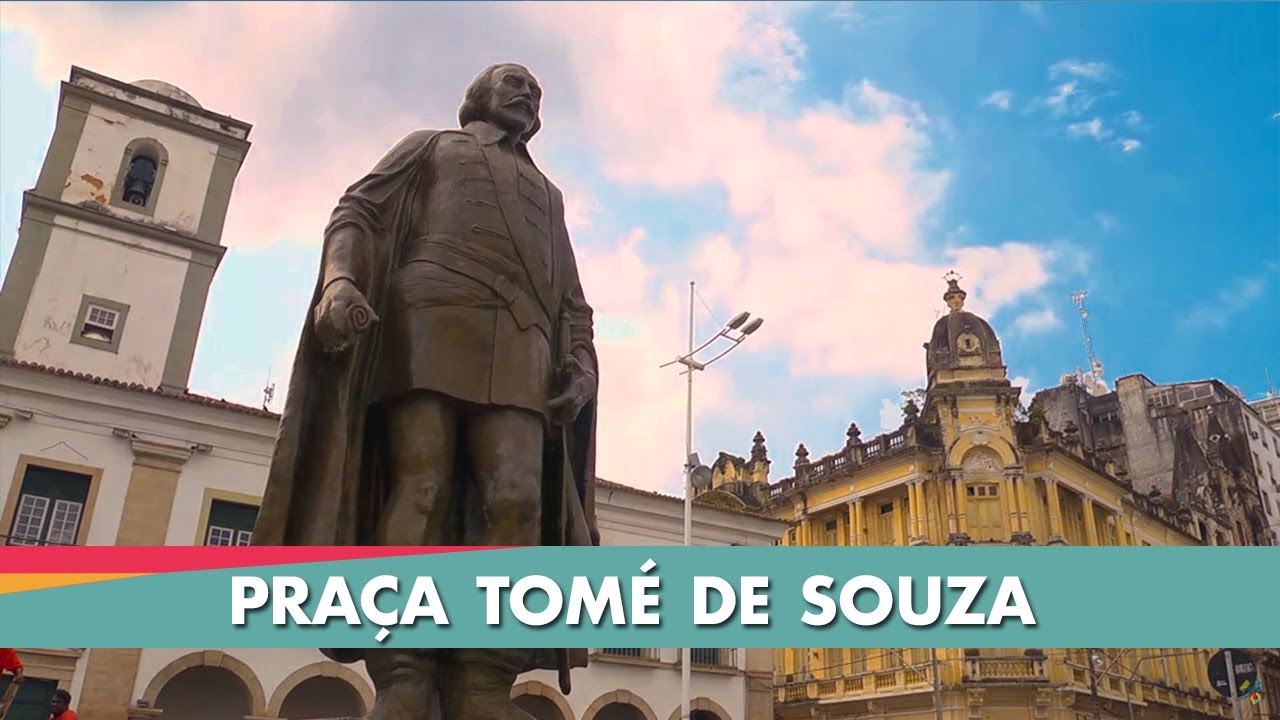 A Fundação de Salvador: Praça Tomé de Souza