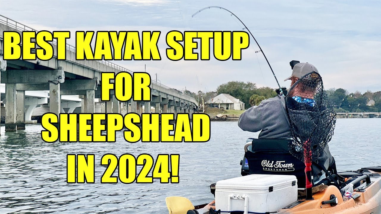 The BEST Kayak Setup for SHEEPSHEAD FISHING in 2024!