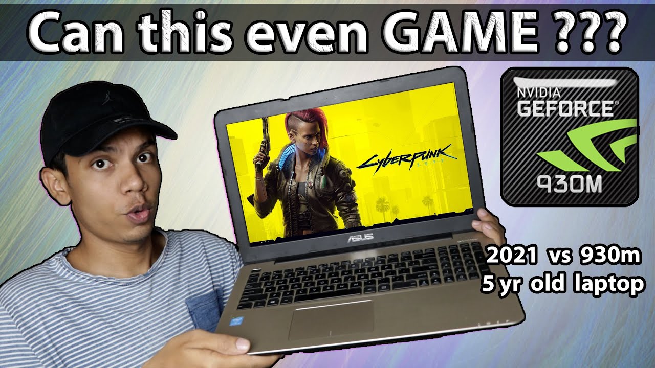 Old GTX 930m LAPTOP, but can it even run GAMES ???