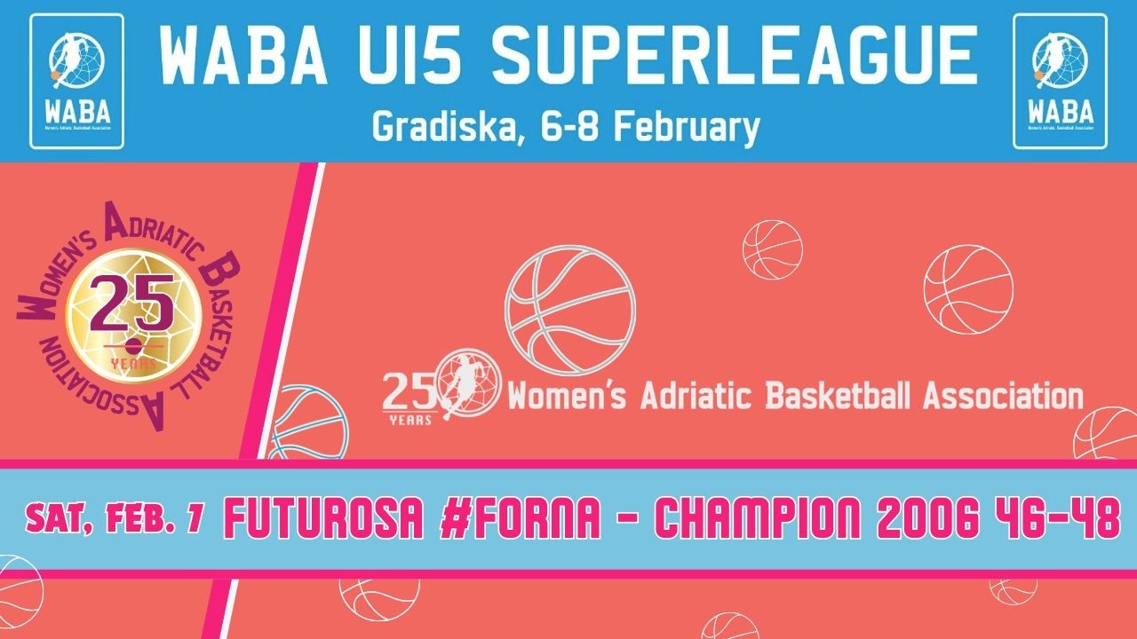 2025-26 WABA U15 Superleague: Futurosa #Forna-Champion 2006 07/02