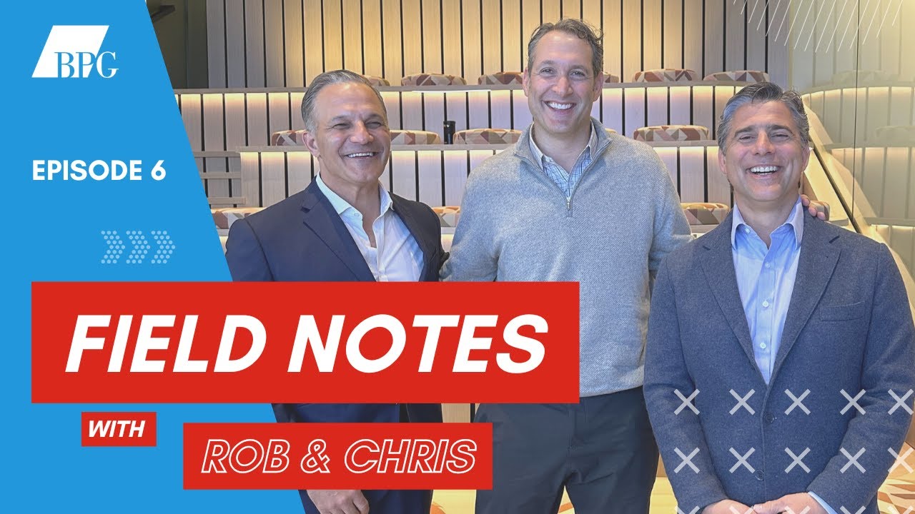 Field Notes with Rob & Chris, Ep. 6 | BPG Beginnings