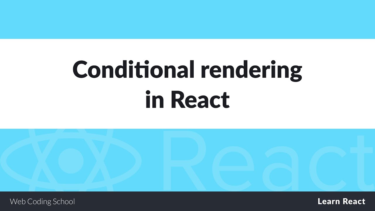 Learn React Conditional Rendering in 10 Minutes