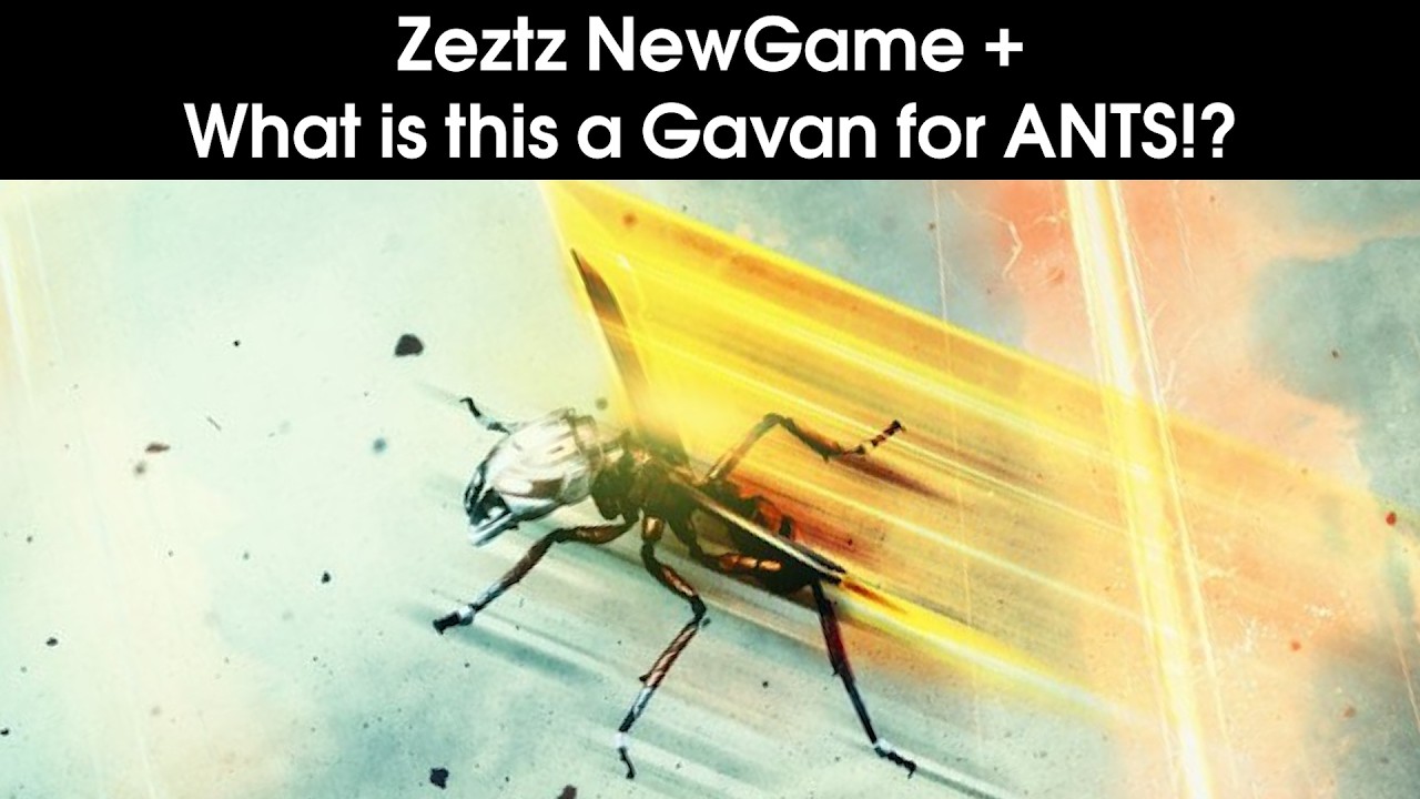 ZEZTZ New Game+ & Gavan is an ANT