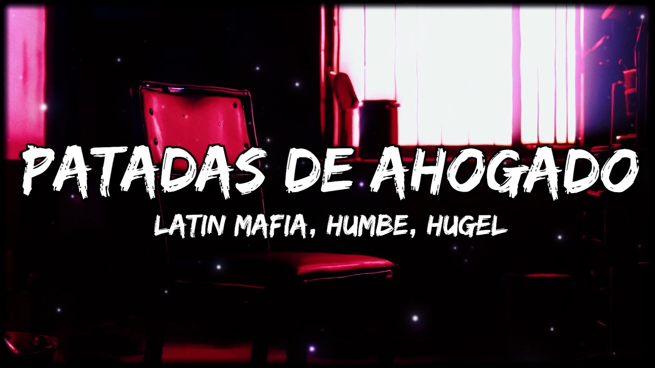 HUGEL - Patadas de Ahogado / LATIN MAFIA, HUMBE (Rework) (Letra/Lyrics)
