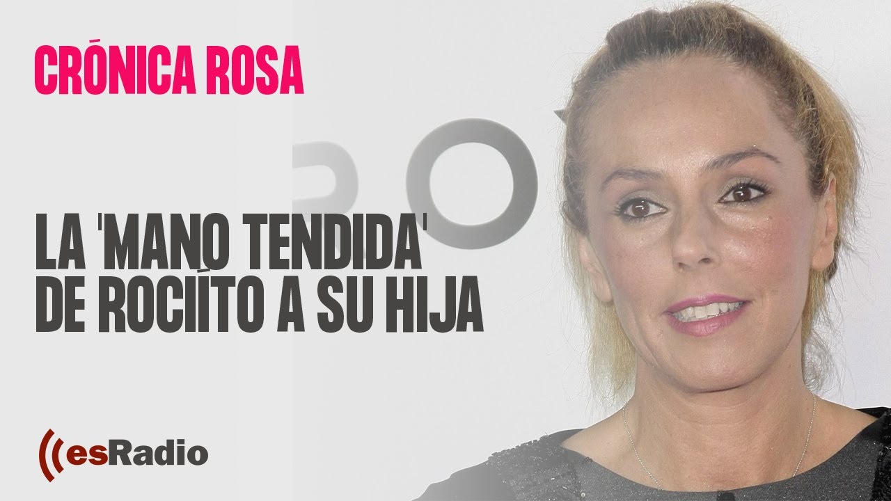 Crónica Rosa: La 'mano tendida' de Rociíto a su hija