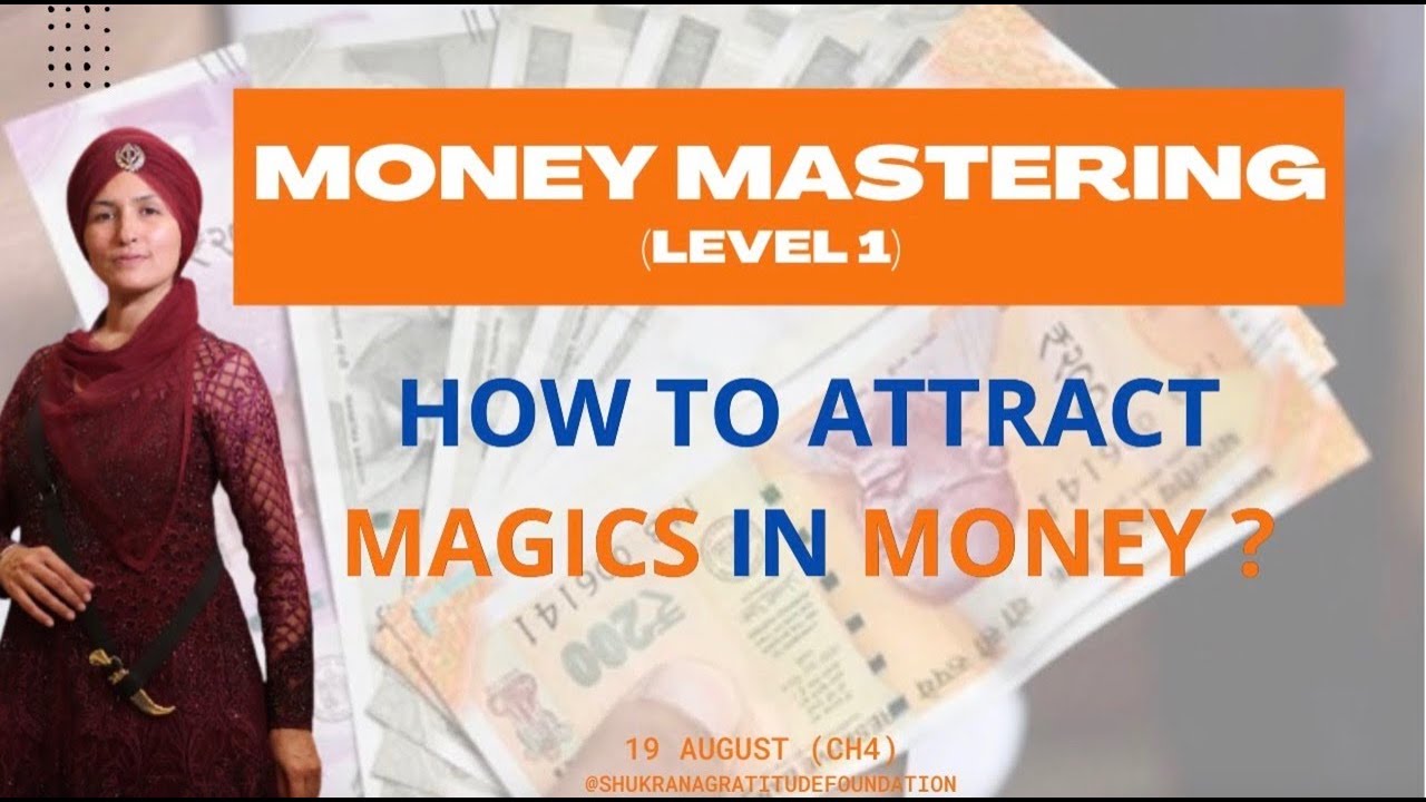 MONEY MASTERING DAY 4 : HOW TO ATTRACT MAGICS IN MONEY ? - Shukrana Gratitude Education
