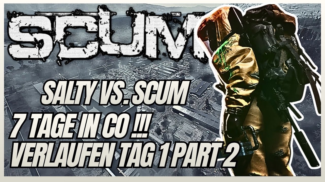 Salty vs. SCUM – Tag 1 Part 2 | Hardcore in C0: Verirrt… und dann finden wir etwas lebensrettendes?!