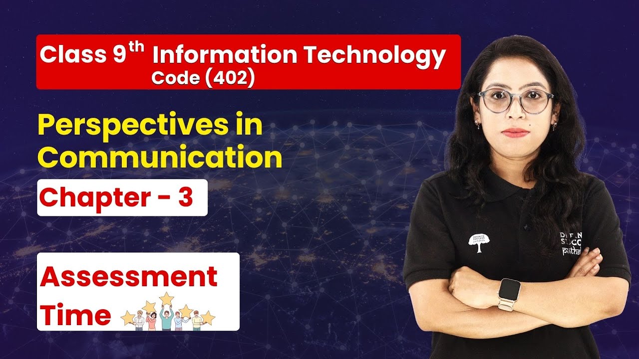 Perspectives in Communication - Assessment | Class 9th Information Technology (Code 402) Chapter 3
