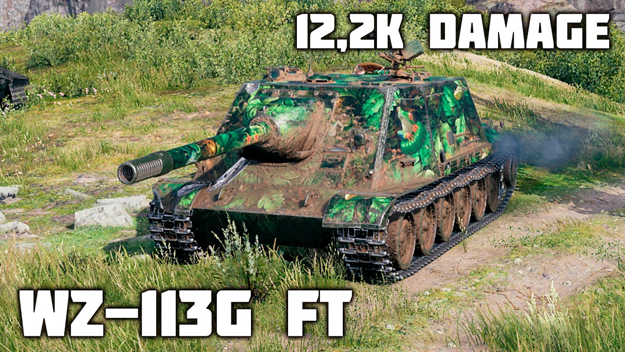 WZ-113G FT WoT &ndash; 7Kills, 12,2K Damage