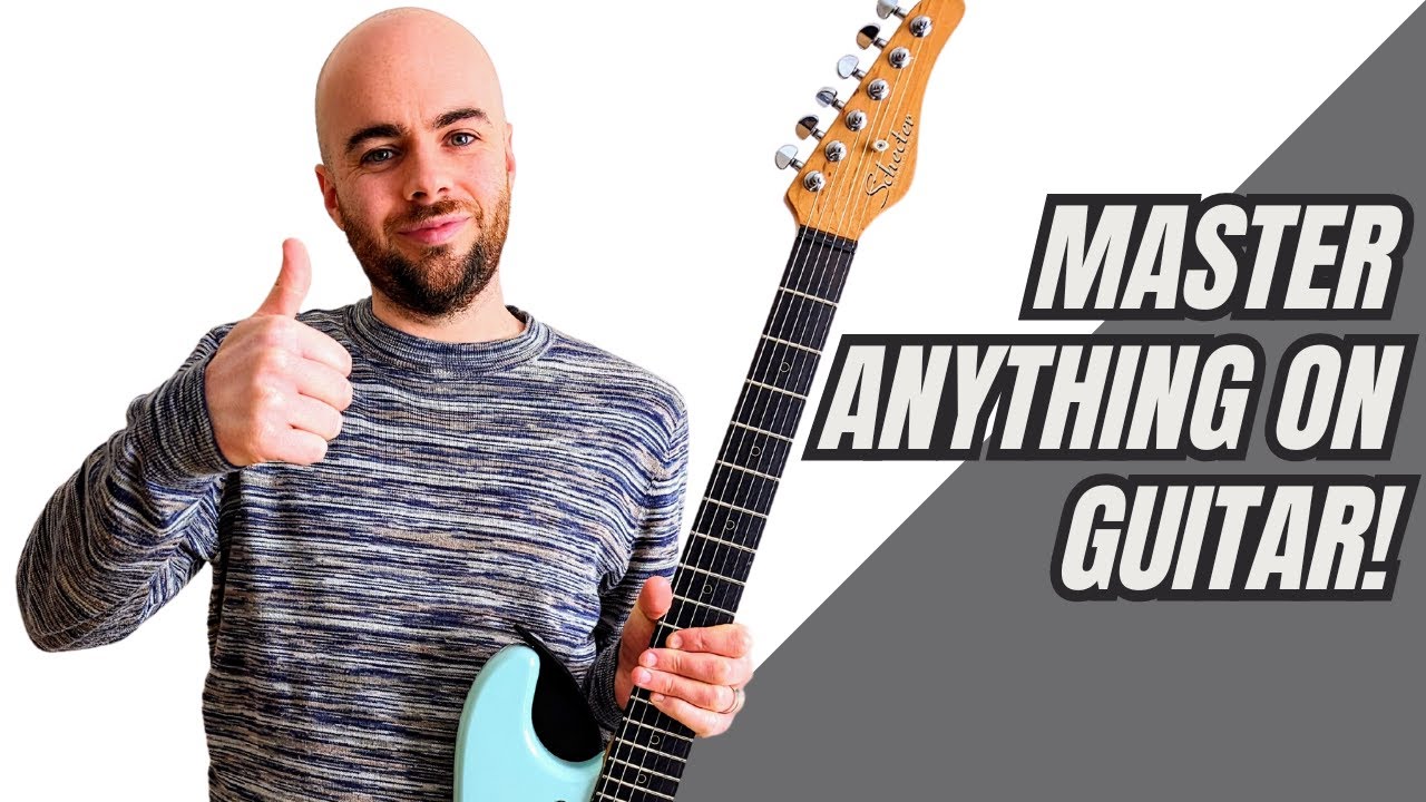 How To Master Anything On Guitar - Guitar Lesson For All Ability Levels