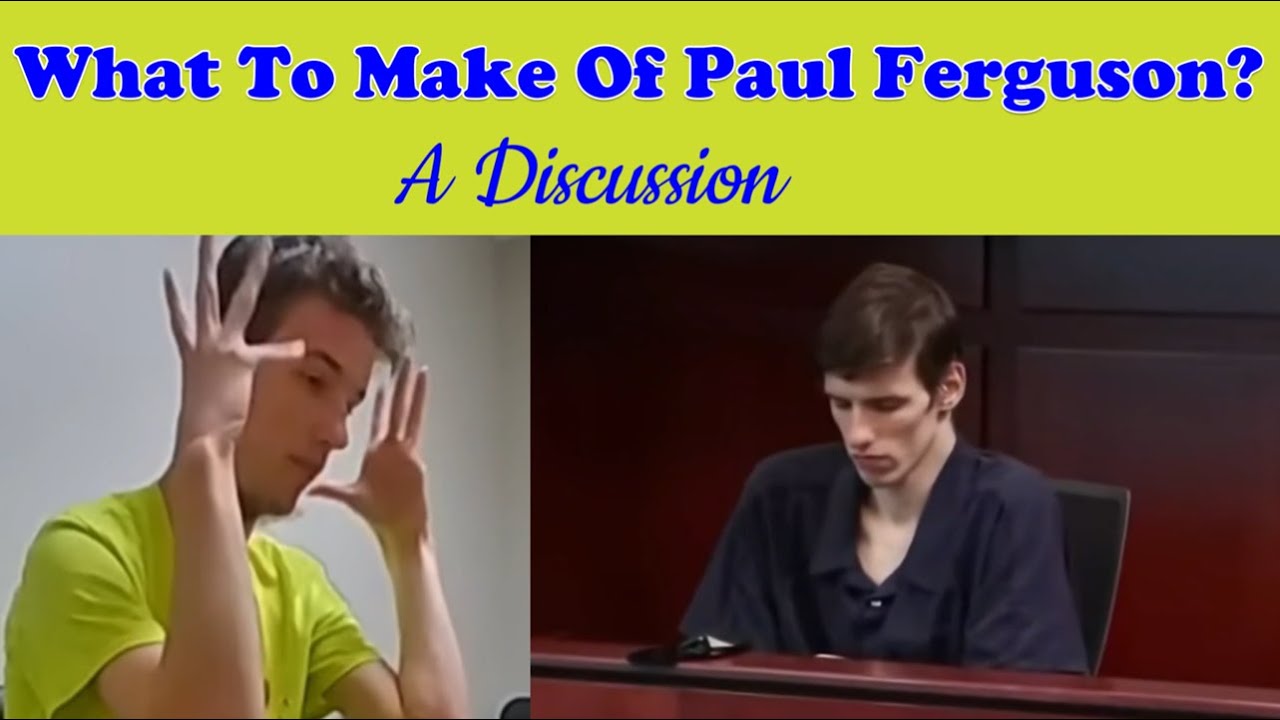 What To Make Of Paul Ferguson? - A Discussion