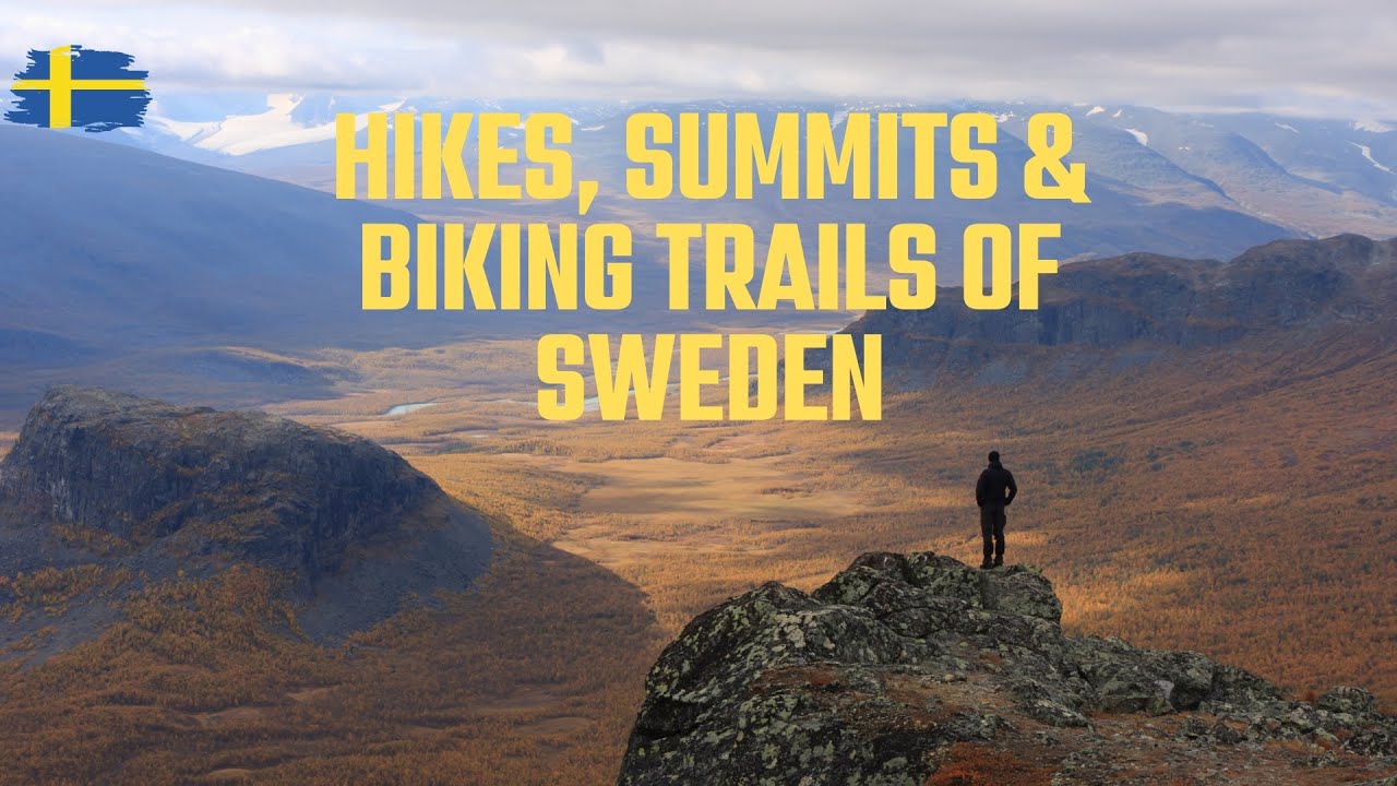 Sweden' Epic Hiking Havens: Multi-Day Hikes, Summit Hikes & Mountain Biking | Travel Guide | Sweden