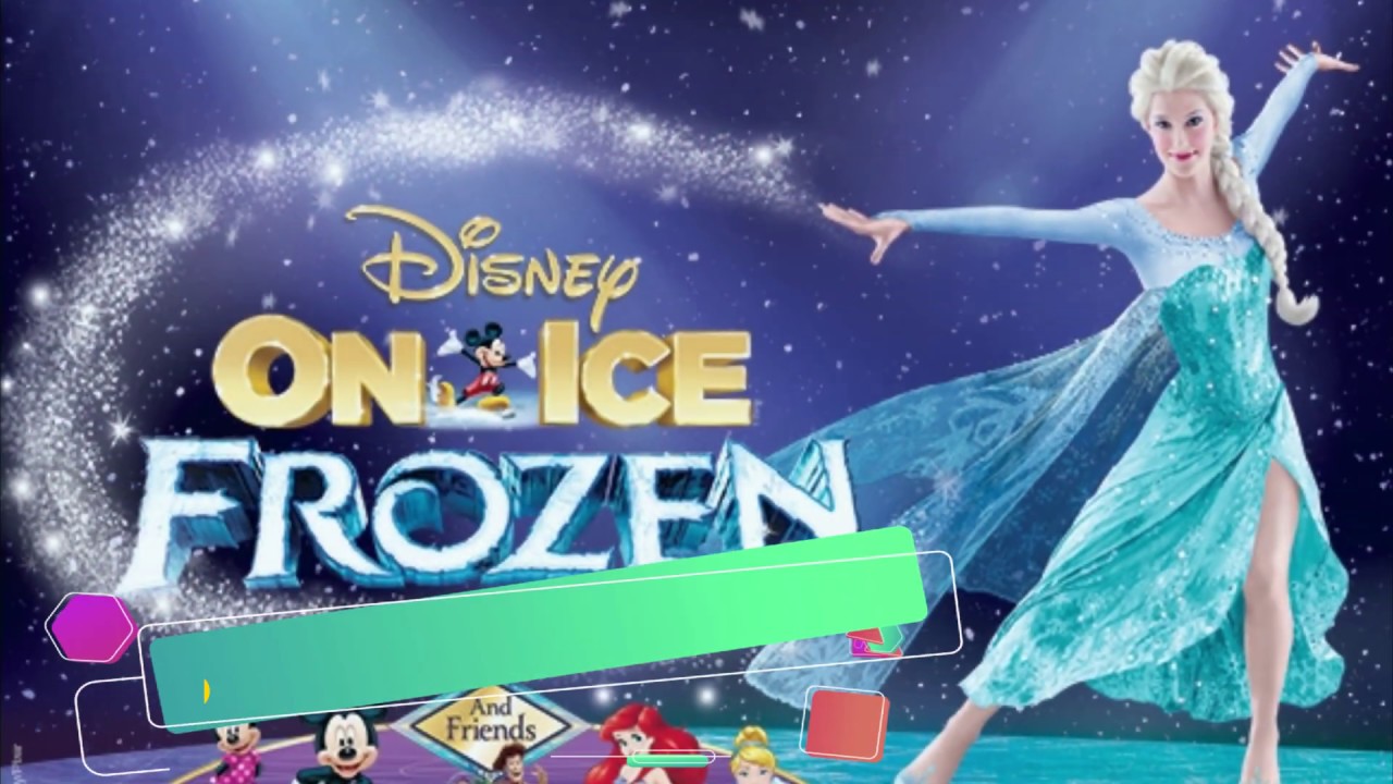 [4K HD] Disney On Ice: Frozen,  Let It GO