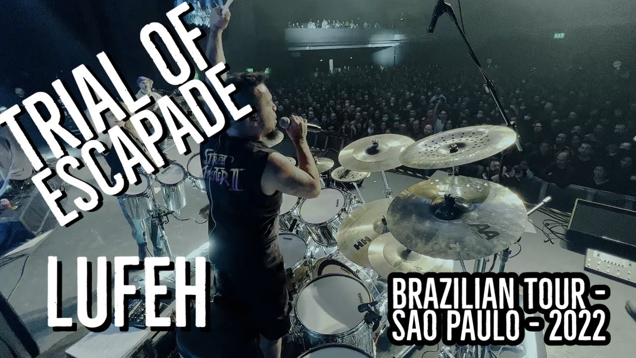TRIAL OF ESCAPADE - LUFEH BAND - BRAZILIAN TOUR 2022