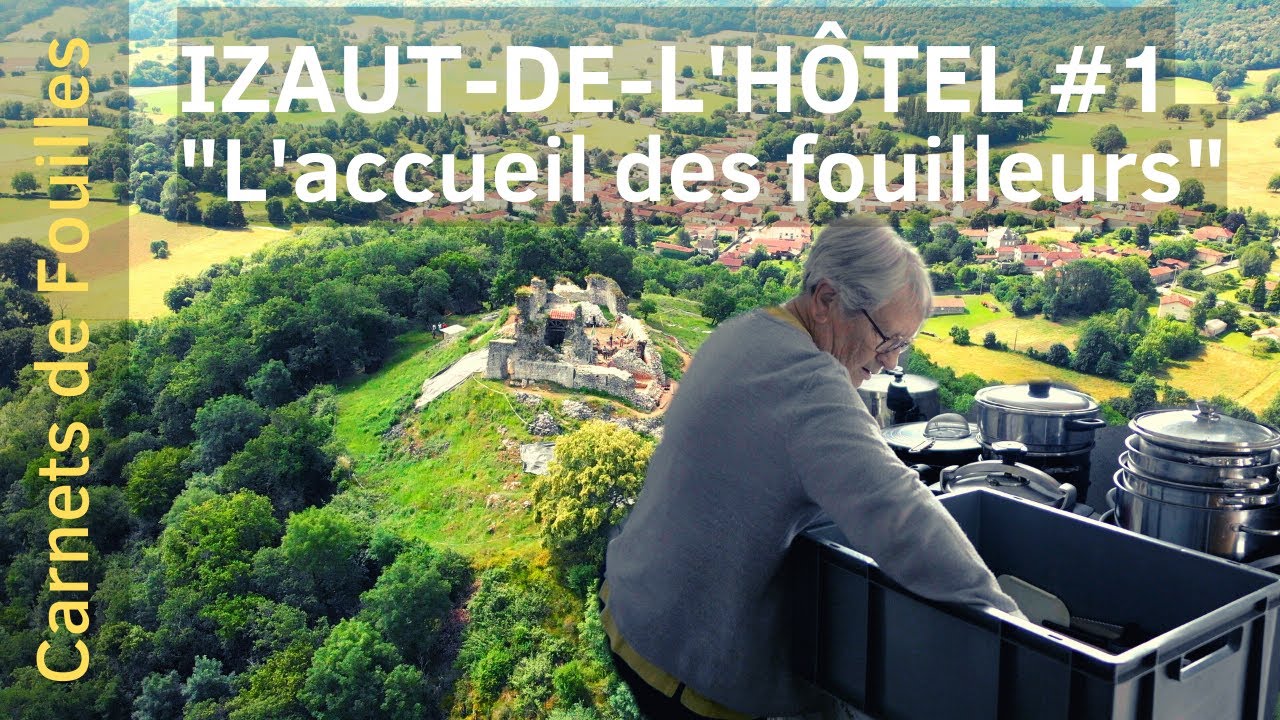 La fouille du château médiéval de l'Izaut-de-l'hôtel, 