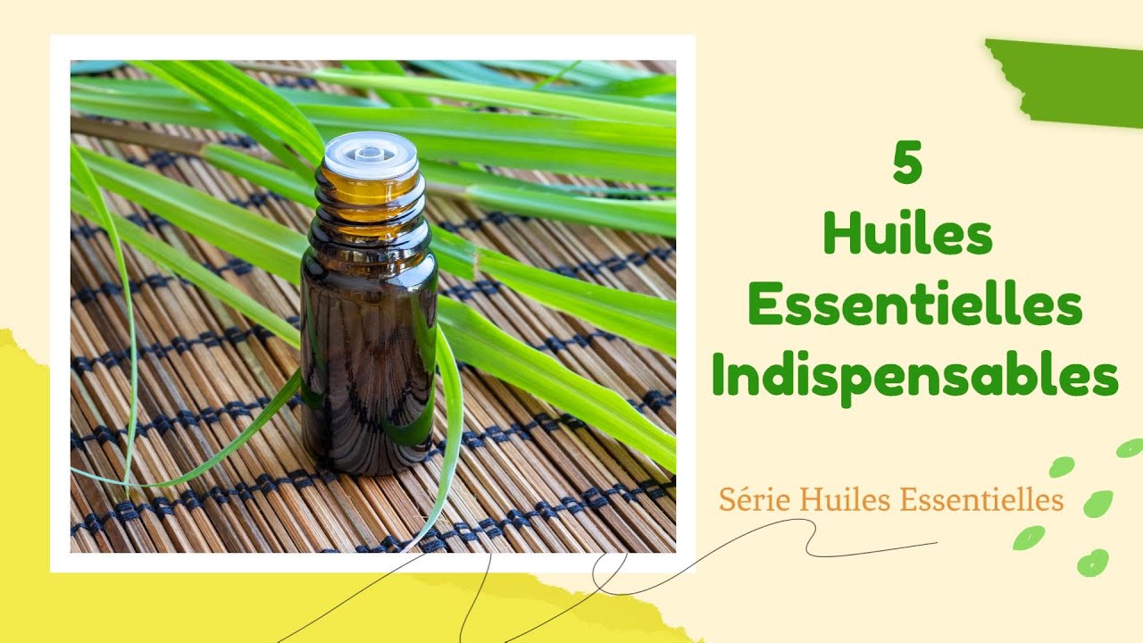 5 Huiles Essentielles Indispensables