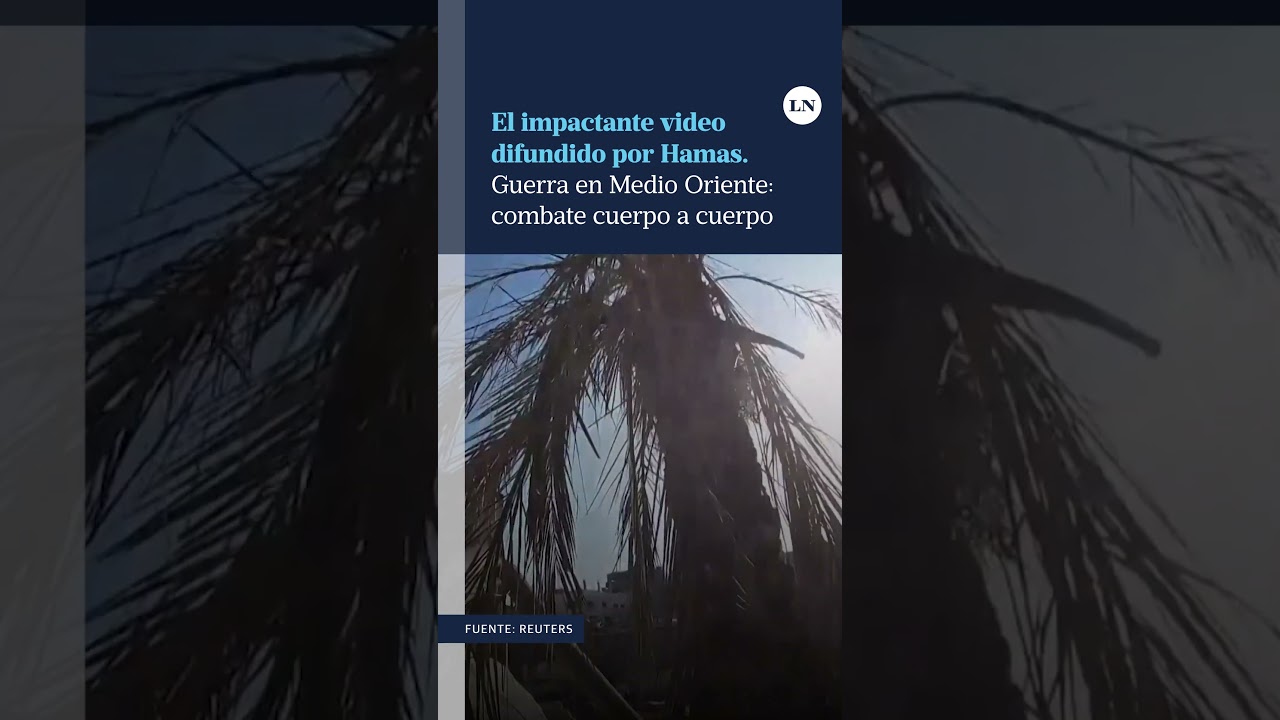 El impactante video difundido por Hamas. Guerra en Medio Oriente: combate cuerpo a cuerpo