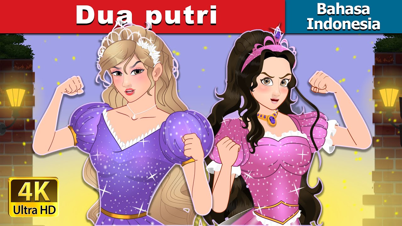 Dua Putri | The Two Princesses in Indonesian | @IndonesianFairyTales