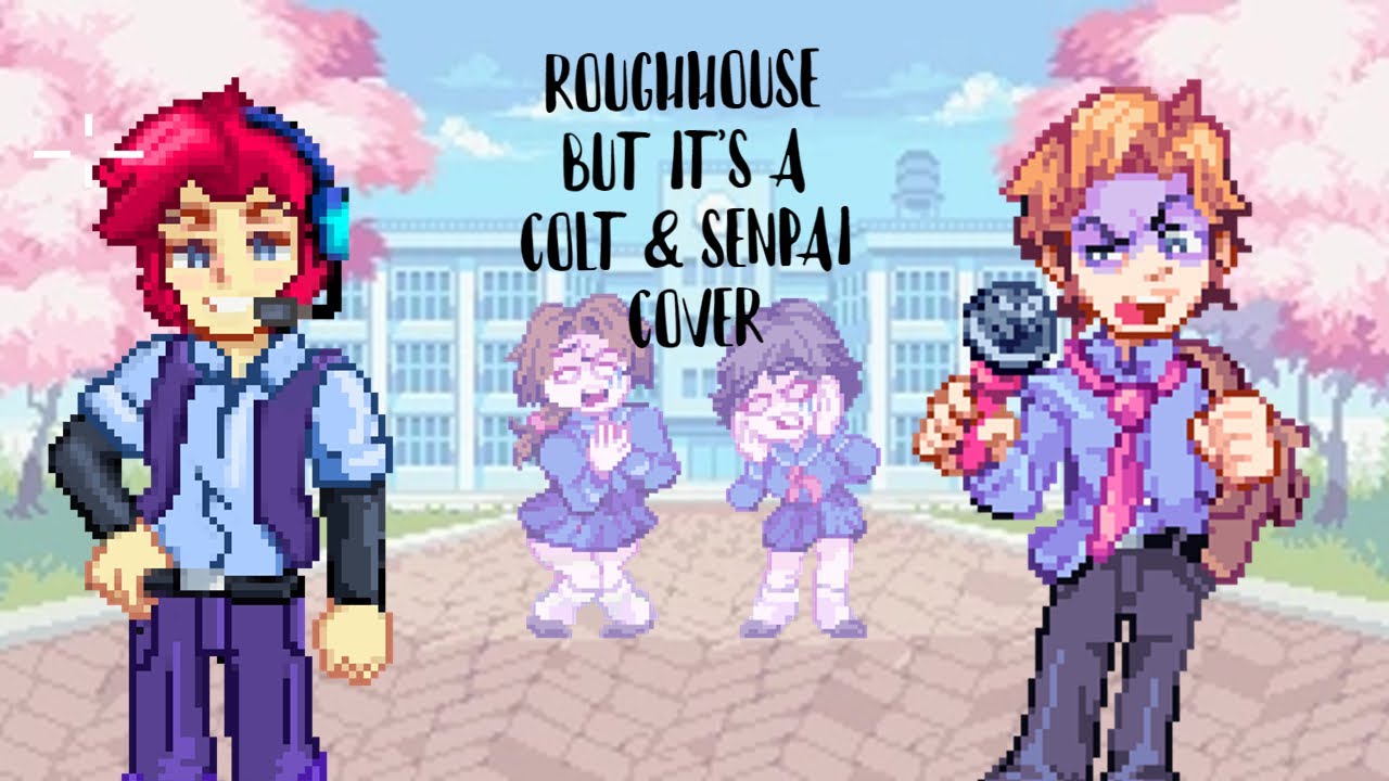 Roughhouse But it's a Colt & Senpai Cover