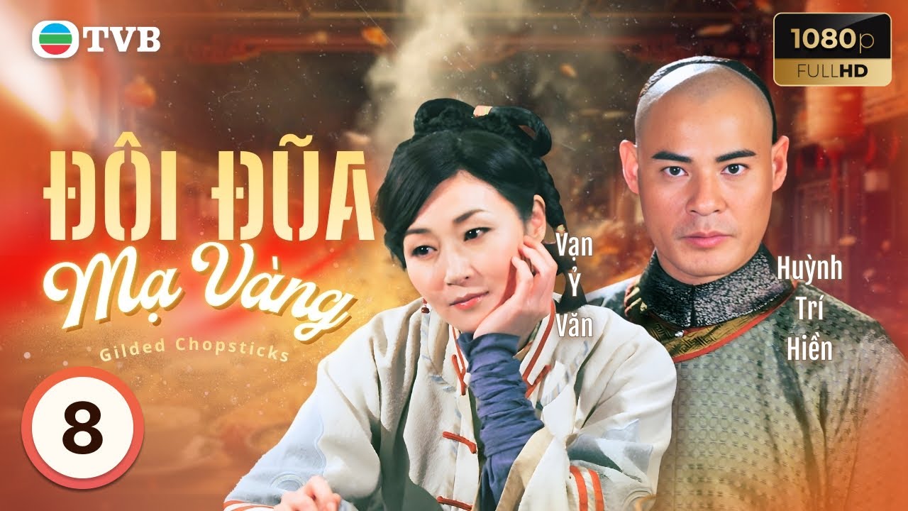 Phim TVB lồng tiếng Đôi Đũa Mạ Vàng (Gilded Chopsticks) 8/25 | Vương Tổ Lam, Vạn Ỷ Văn | 2014