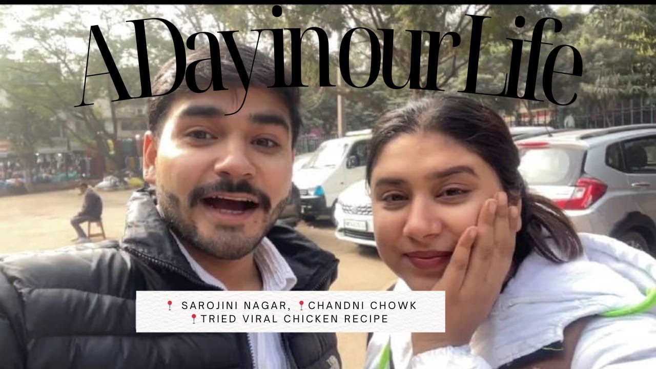 Delhi Markets + Viral Chicken Recipe 🍗 | Day in Our Life Vlog|| Vlog20