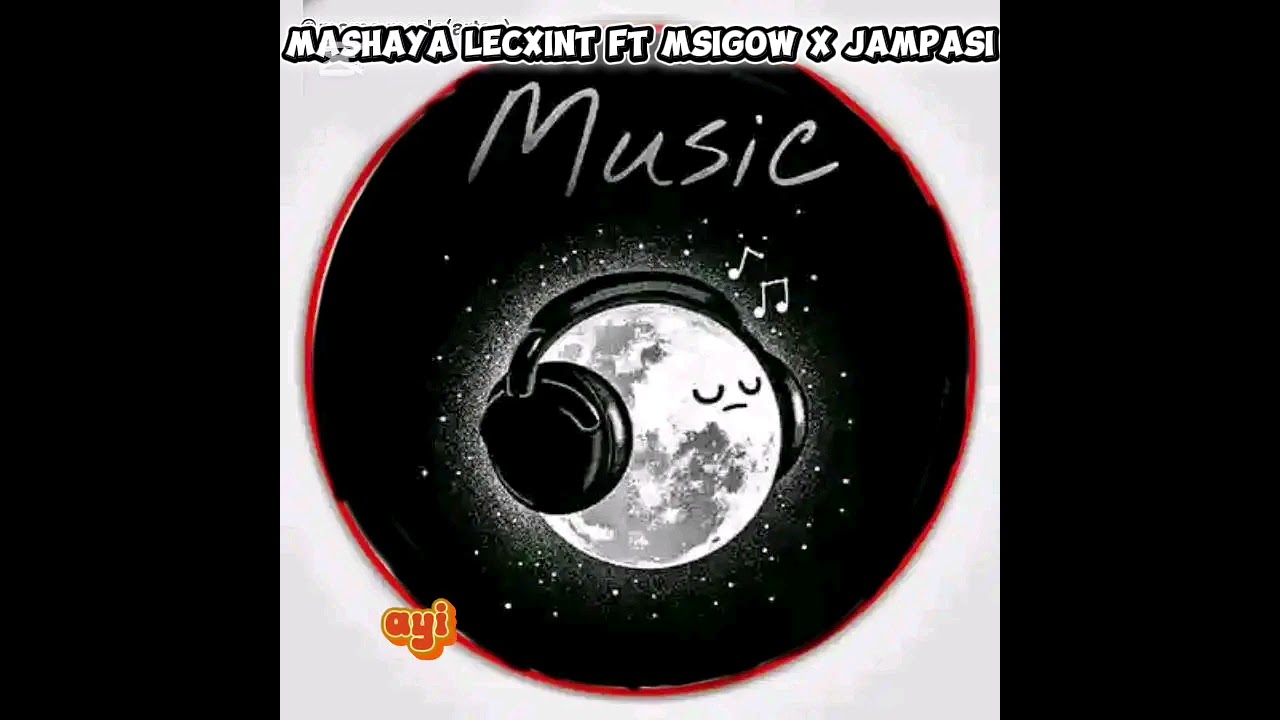 JAMPASI-MASHAYA LECXINT|MSIGOW (OFFICIAL AUDIO)