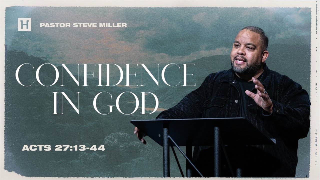 Confidence in God | Acts 27:13–44 | Pastor Steve Miller