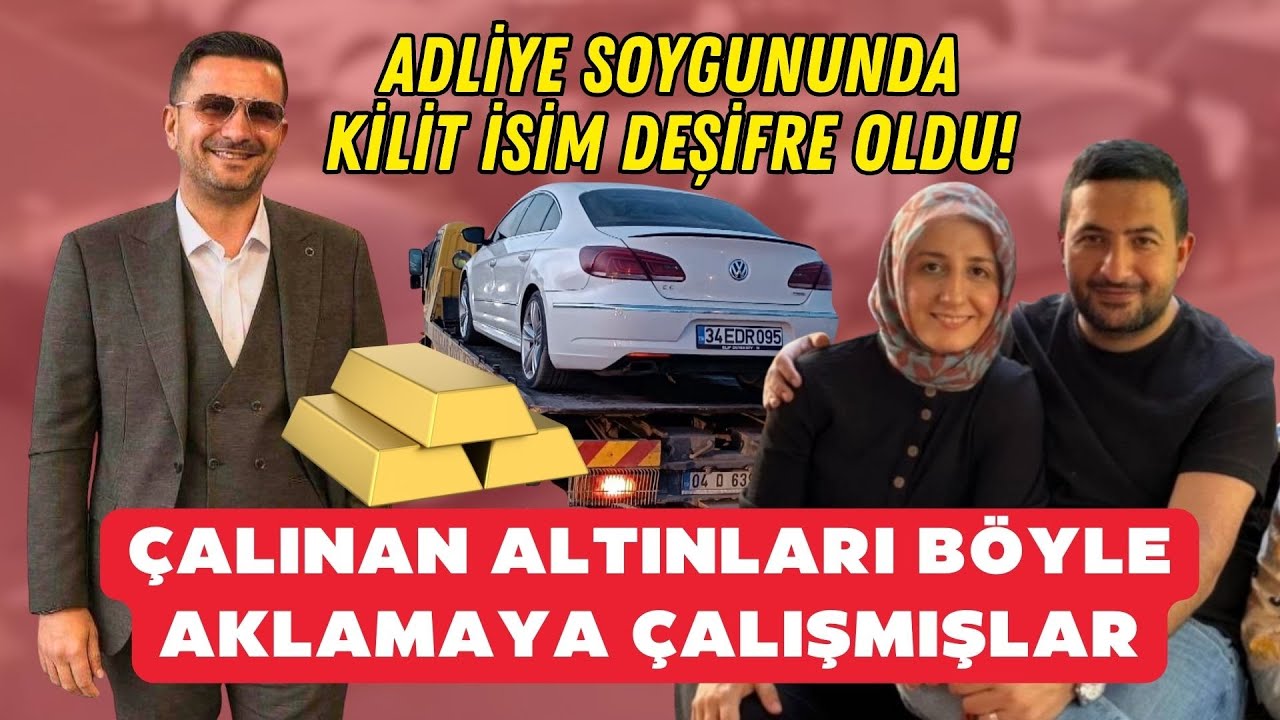 Adliye soygununda kilit isim deşifre oldu! Çalınan altınları böyle aklamaya çalışmışlar