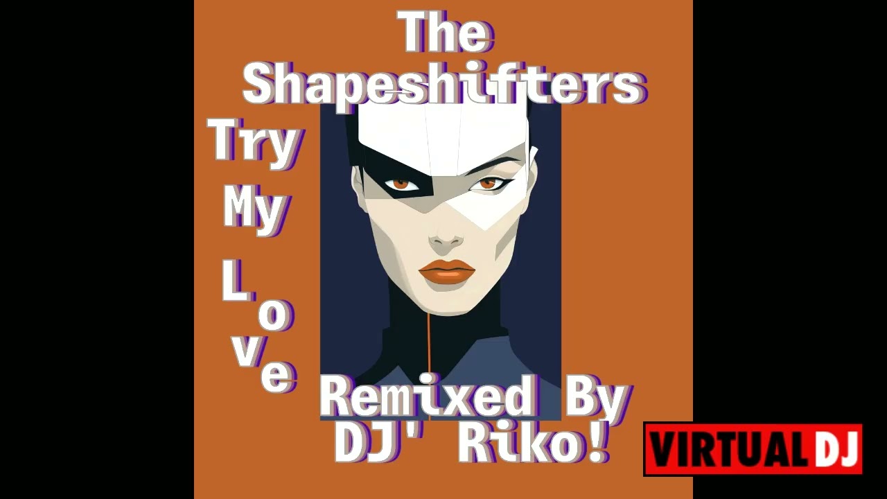 The Shapeshifters featuring Teni Tinks ‘Try My Love On Remixed By DJ' Riko!