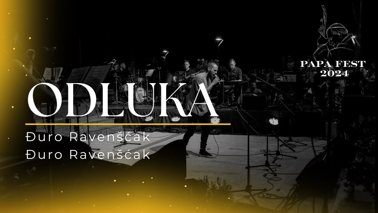 Đuro Ravenšćak - Odluka (Live Papa Fest 2024)