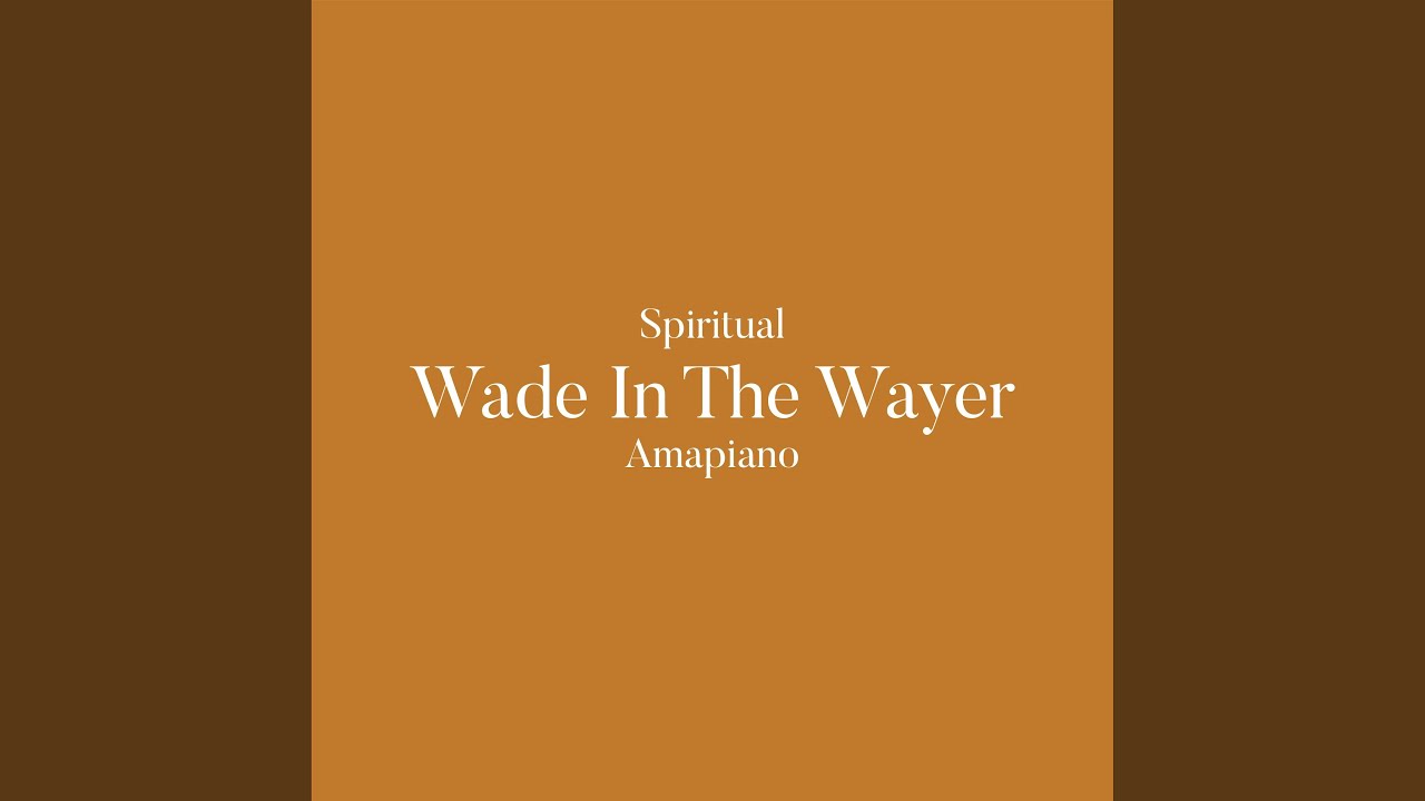 Wade in The Water Spiritual Amapiano (feat. DJ L3XIS) (Special Version)