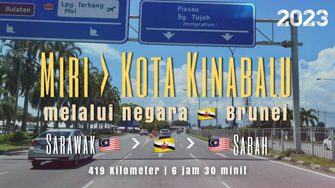 #jalan_b23 | MIRI-KK Perjalanan dari Miri, Sarawak ke Kota Kinabalu, Sabah melalui negara Brunei
