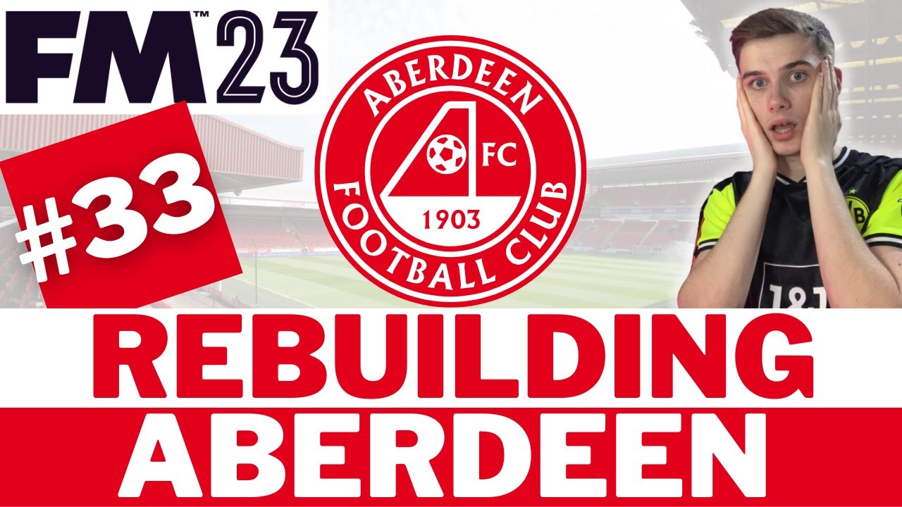 INSANE Champions League Final! 🤯 | #33 | FM23 Aberdeen Rebuild | Football Manager 23